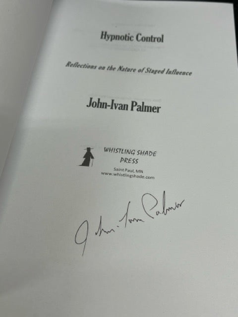 Hypnotic Control: Reflections on the Nature of Staged Influence - John-Ivan Palmer - SIGNED