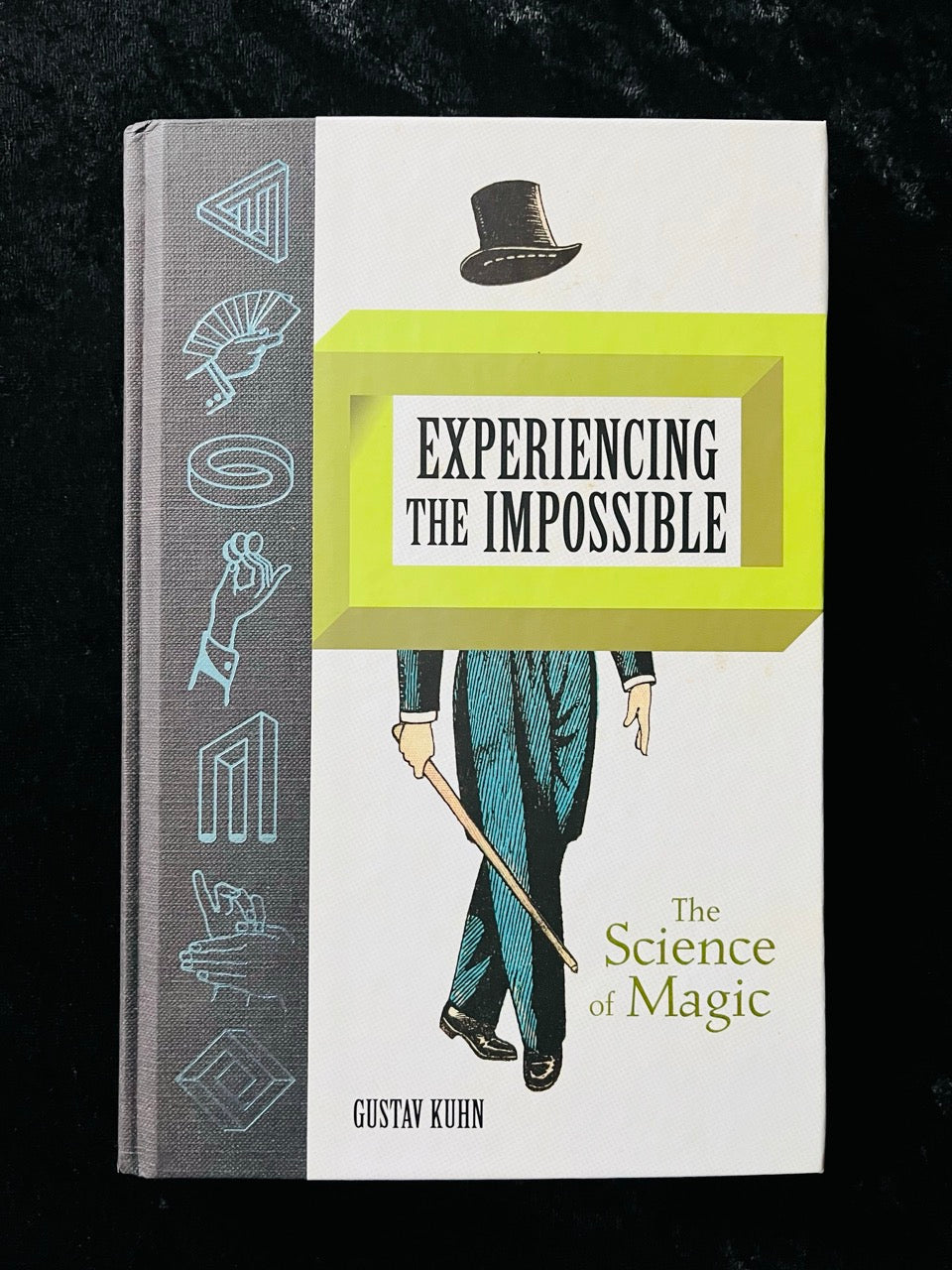 Experiencing the Impossible: The Science of Magic - Gustav Kuhn