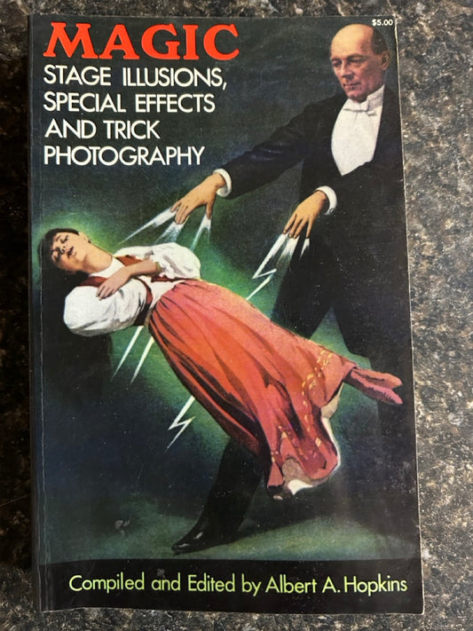 Magic, Stage Illusions, Special Effects & Trick Photography - Albert A. Hopkins