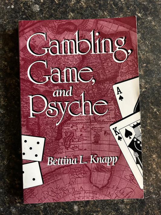 Gambling, Game, and Psyche- Bettina L. Knapp