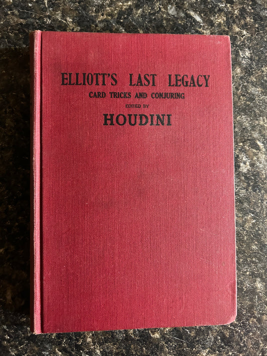 Elliott's Last Legacy - Card Tricks and Conjuring - Edited by Houdini