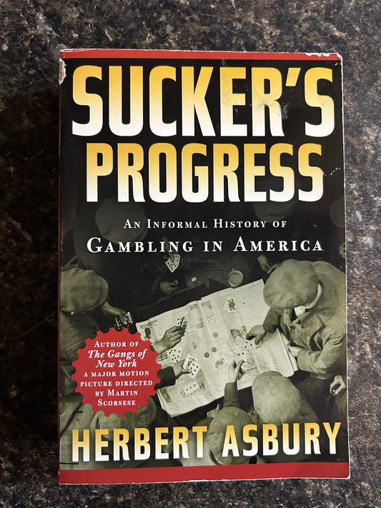 Sucker's Progress- Herbert Asbury