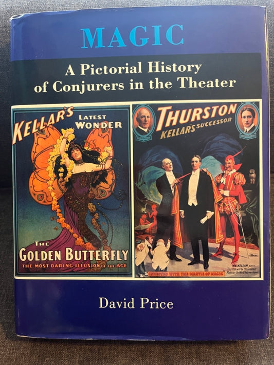Magic: A Pictorial History of Conjurers in the Theater - David Price