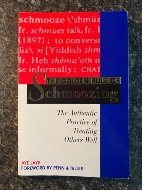 The Golden Rule of Schmoozing - Aye Jaye
