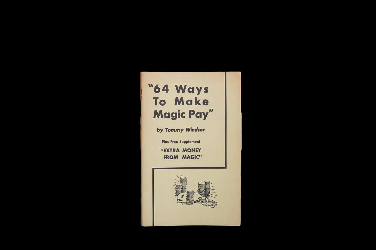 64 Ways to Make Magic Pay - Tommy Windsor