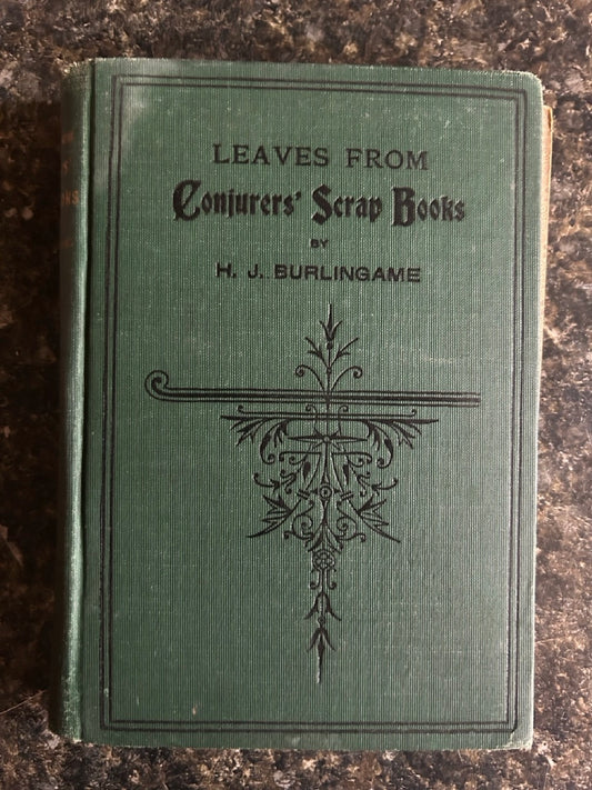 Leaves from Conjurers' Scrap Books - H.J. Burlingame (1891 ed, GREEN)