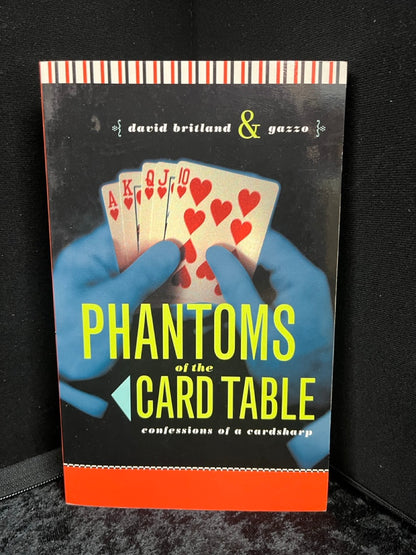 Phantoms Of The Card Table: Confessions of a Card Sharp - David Britland & Gazzo