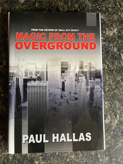 Magic from the Overground - Paul Hallas