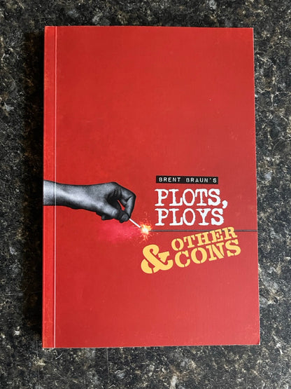 Plots, Ploys & Other Cons - Brent Braun