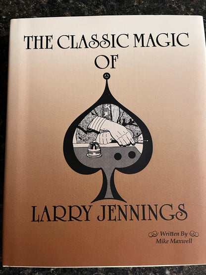 The Classic Magic of Larry Jennings - Mike Maxwell (Reprint)