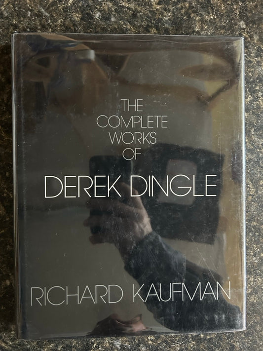 The Complete Works of Derek Dingle - Richard Kaufman - 1st edition