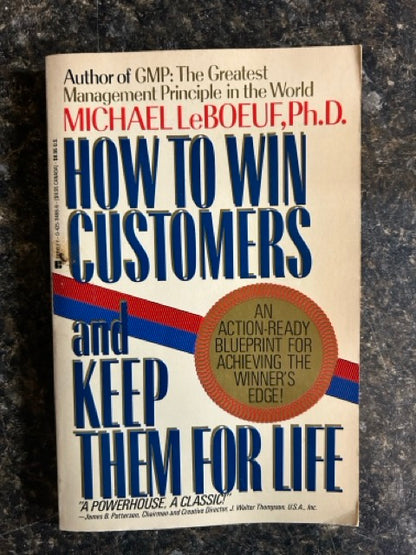 How To Win Customers and Keep Them For Life - Michael LeBoeuf