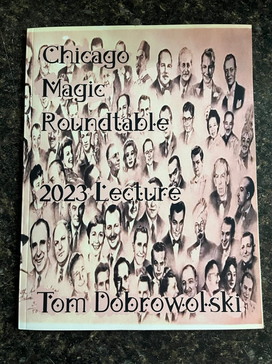 Chicago Magic Roundtable 2023 Lecture - Tom Dobrowolski