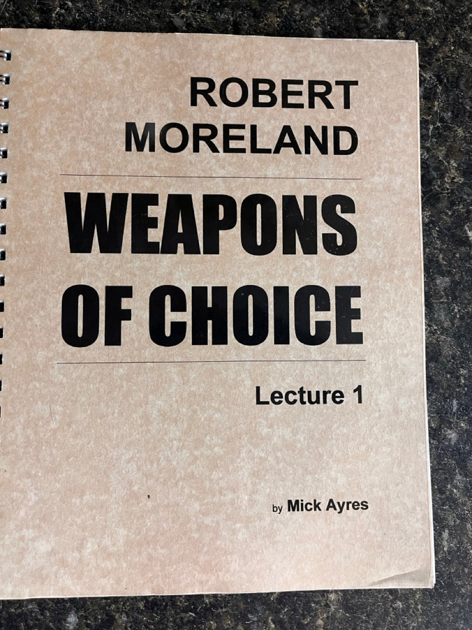Robert Moreland: Weapons of Choice, Lecture 1 - Mick Ayres