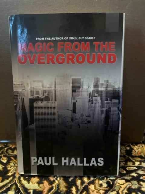 Magic from the Overground - Paul Hallas