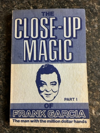 The Close-up Magic of Frank Garcia, Part 1 - Frank Garcia