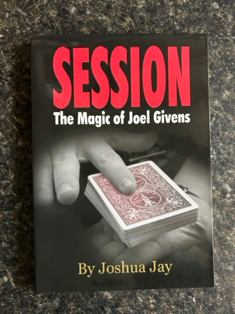 Session: The Magic of Joel Givens/Five Forty-Seven - Joshua Jay