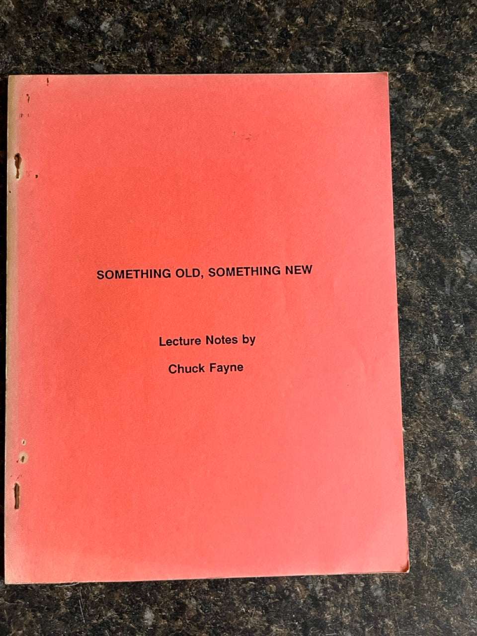 Something Old, Something New. Lecture Notes - Chuck Fayne - SIGNED