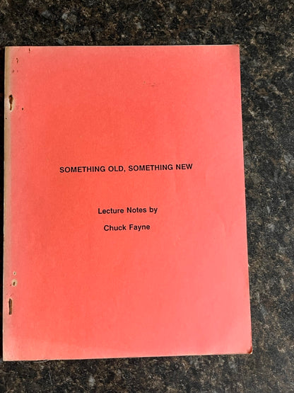 Something Old, Something New. Lecture Notes - Chuck Fayne - SIGNED