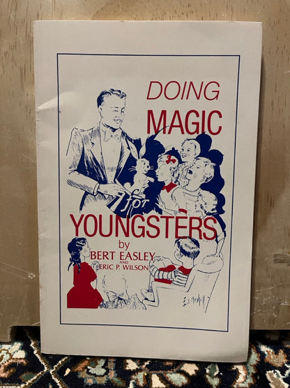 Doing Magic for Youngsters - Bert Easley & Eric P. Wilson (paperback)
