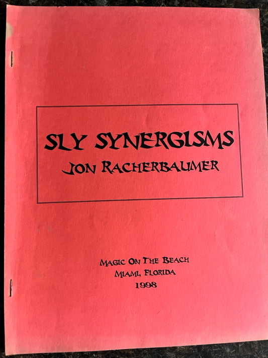 Sly Synergisms - Jon Racherbaumer