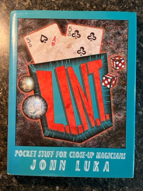 L.I.N.T.: Pocket Stuff For Close-Up Magicians - John Luka