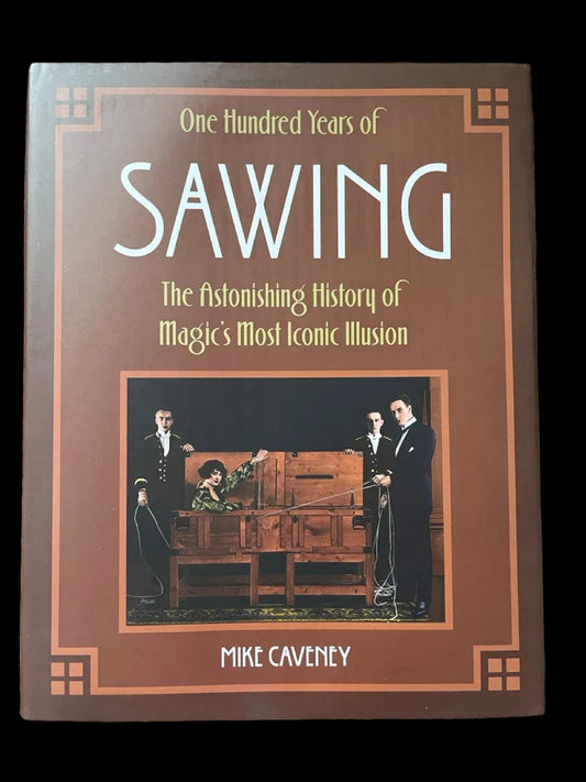 100 Years of Sawing - Mike Caveney
