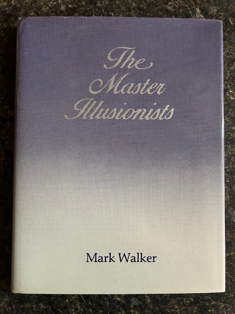 The Master Illusionists - Mark Walker