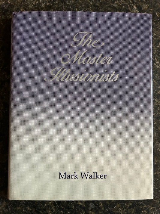 The Master Illusionists - Mark Walker