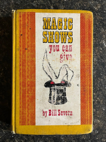 Magic Shows You Can Give - Bill Severn