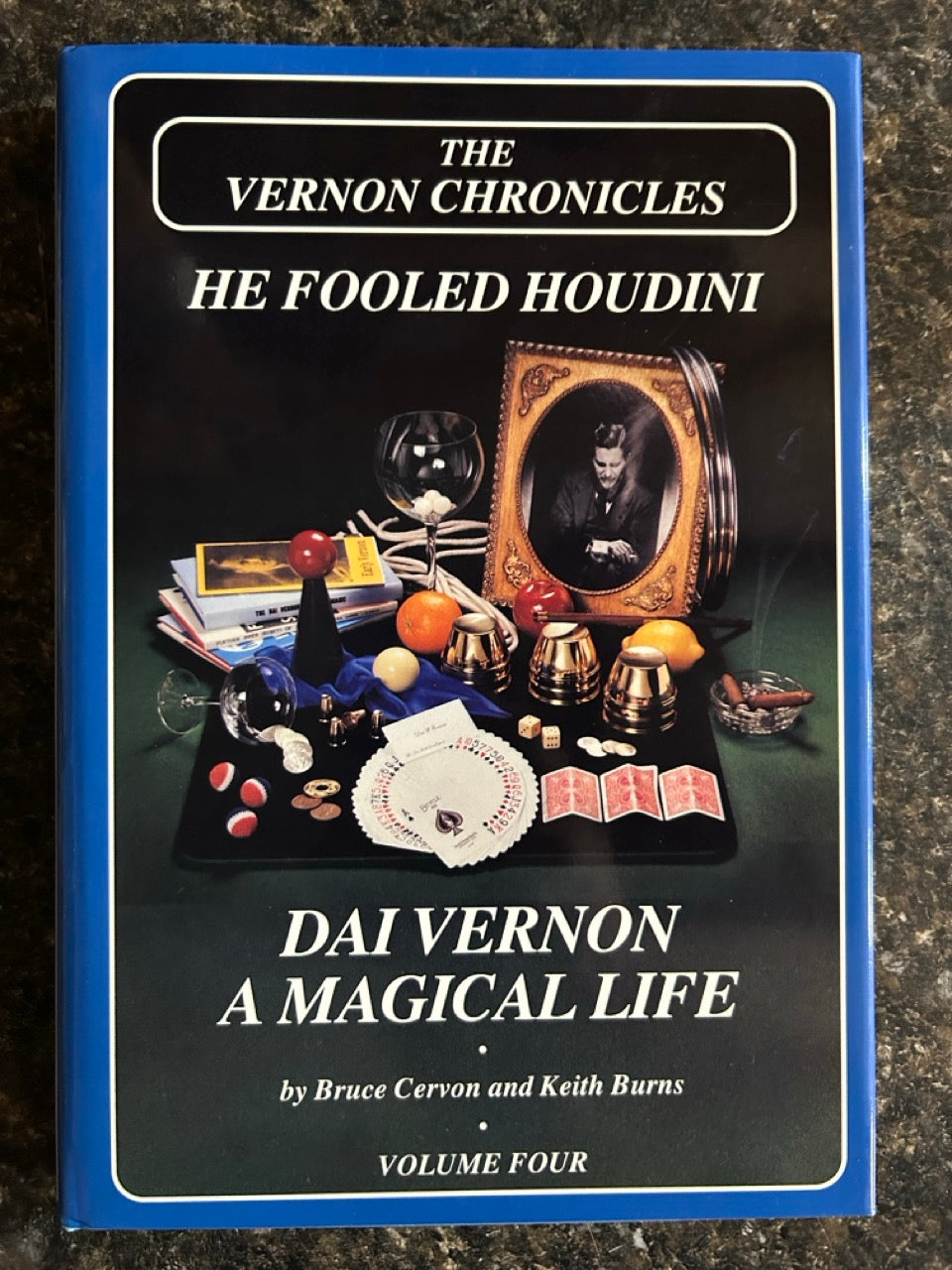 Vernon Chronicles Vol. 4 - He Fooled Houdini, Dai Vernon, A Magical Life - Bruce Cervon