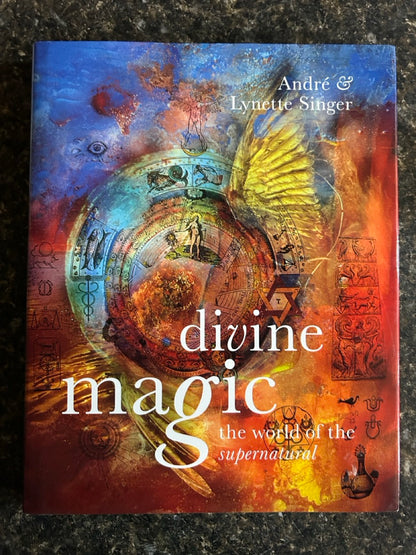 Divine Magic: The World of the Supernatural - Andre & Lynette Singer