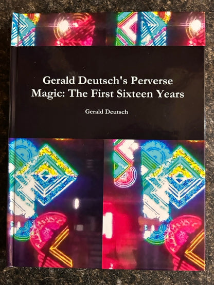 Gerald Deutsch's Perverse Magic: The First Sixteen Years