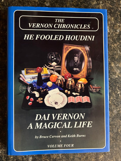 Vernon Chronicles Vol. 4 - He Fooled Houdini, Dai Vernon, A Magical Life - Bruce Cervon