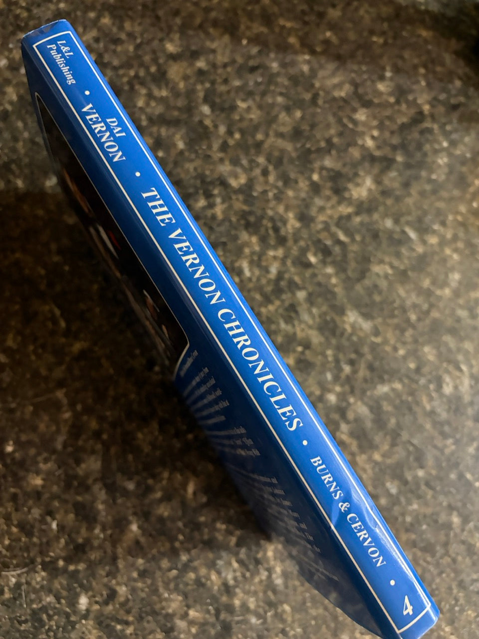 Vernon Chronicles Vol. 4 - He Fooled Houdini, Dai Vernon, A Magical Life - Bruce Cervon