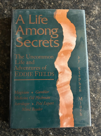 A Life Among Secrets: The Uncommon Life and Adventures of Eddie Fields - Stephen Minch