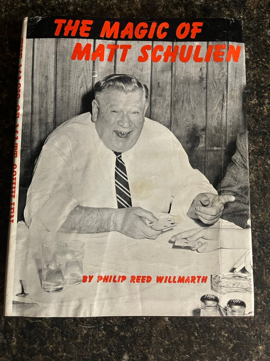The Magic Of Matt Schulien - Philip Reed Willmarth (Hardcover)