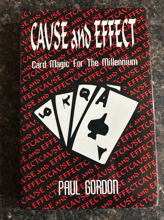 Cause and Effect: Card Magic for the Millennium  - Paul Gordon