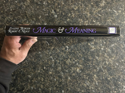 Magic And Meaning - Eugene Burger & Robert E. Neale - 1st Edition