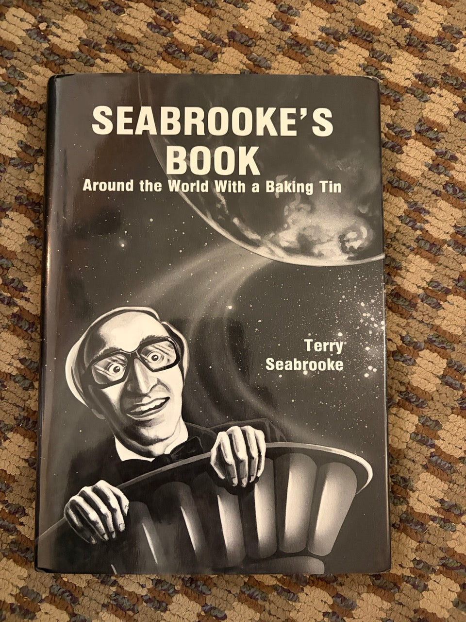 Seabrooke's Book: Around the World With a Baking Tin - Terry Seabrooke