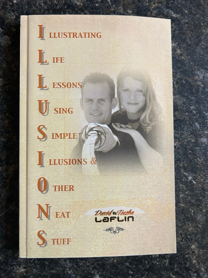 Illustrating Life Lessons Using Simple Illusions and Other Neat Stuff - David & Teesha Laflin