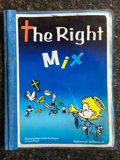 The Right Mix - Emory C. Williams, Jr