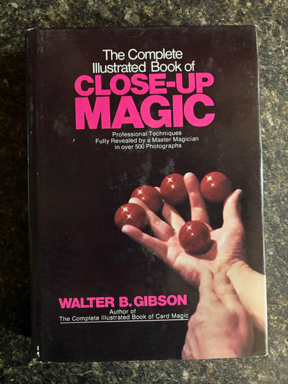 The Complete Illustrated Book of Close-Up Magic - Walter B Gibson (HC)