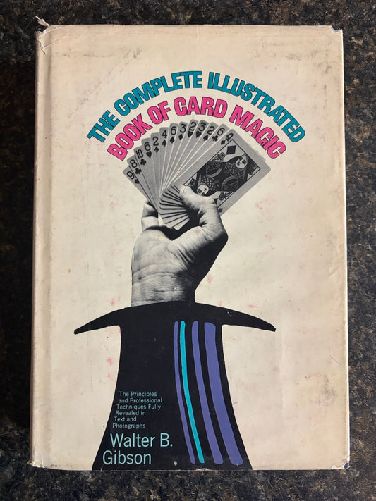 The Complete Illustrated Book of Card Magic - Walter B Gibson