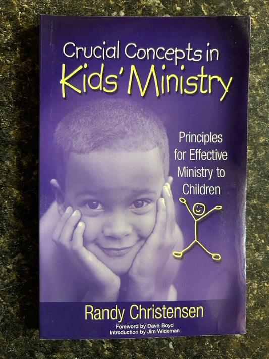 Crucial Concepts in Kid's Ministry - Randy Christensen