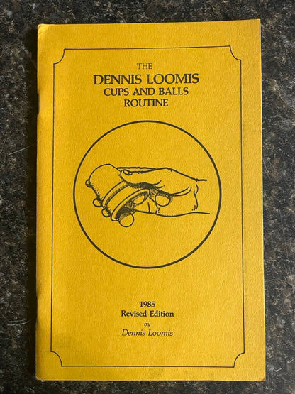 The Dennis Loomis Cups and Balls Routine (1985 Revised edition)