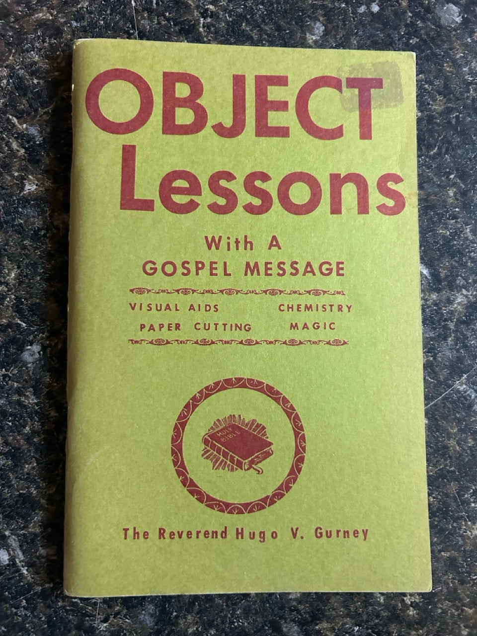 Object Lessons with a Gospel Message - Rev. Hugo V. Gurney