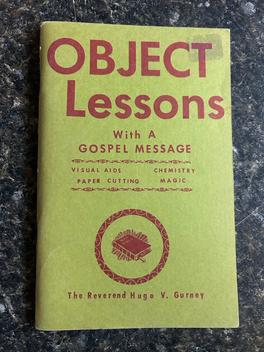 Object Lessons with a Gospel Message - Rev. Hugo V. Gurney