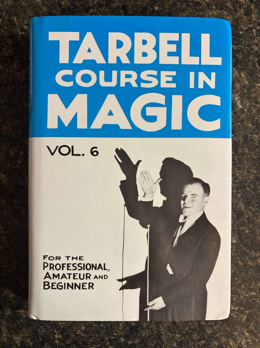 Tarbell Course in Magic Vol. 6 - Harlan Tarbell (HC w/dj)