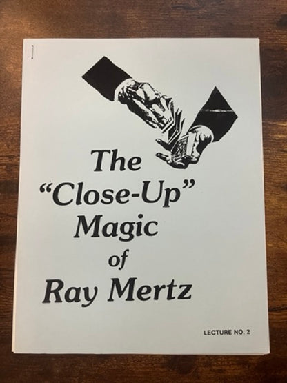 The Close-Up Magic of Ray Mertz (Lecture #2)